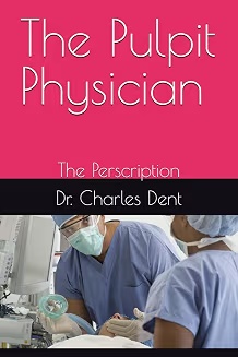 Book cover for The Pulpit Physician: The Church As the Clinician by Dr. Charles Dent