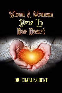 Book cover for When A Woman Gives Up Her Heart by Dr. Charles Dent